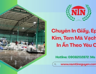 Nam Tín Nguyên Chuyên In Giấy Ép Ngũ Kim, Tem Mã Vạch, Catalogue Và In Ấn Theo Yêu Cầu
