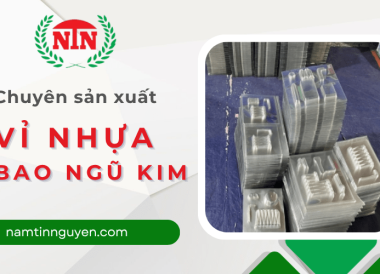 Nam Tín Nguyên nhận sản xuất vỉ nhựa bao ngũ kim số lượng lớn